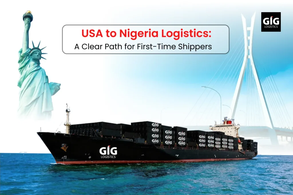 USA to Nigeria logistics guide for first time shippers easy shipping process - GIG Logistics
