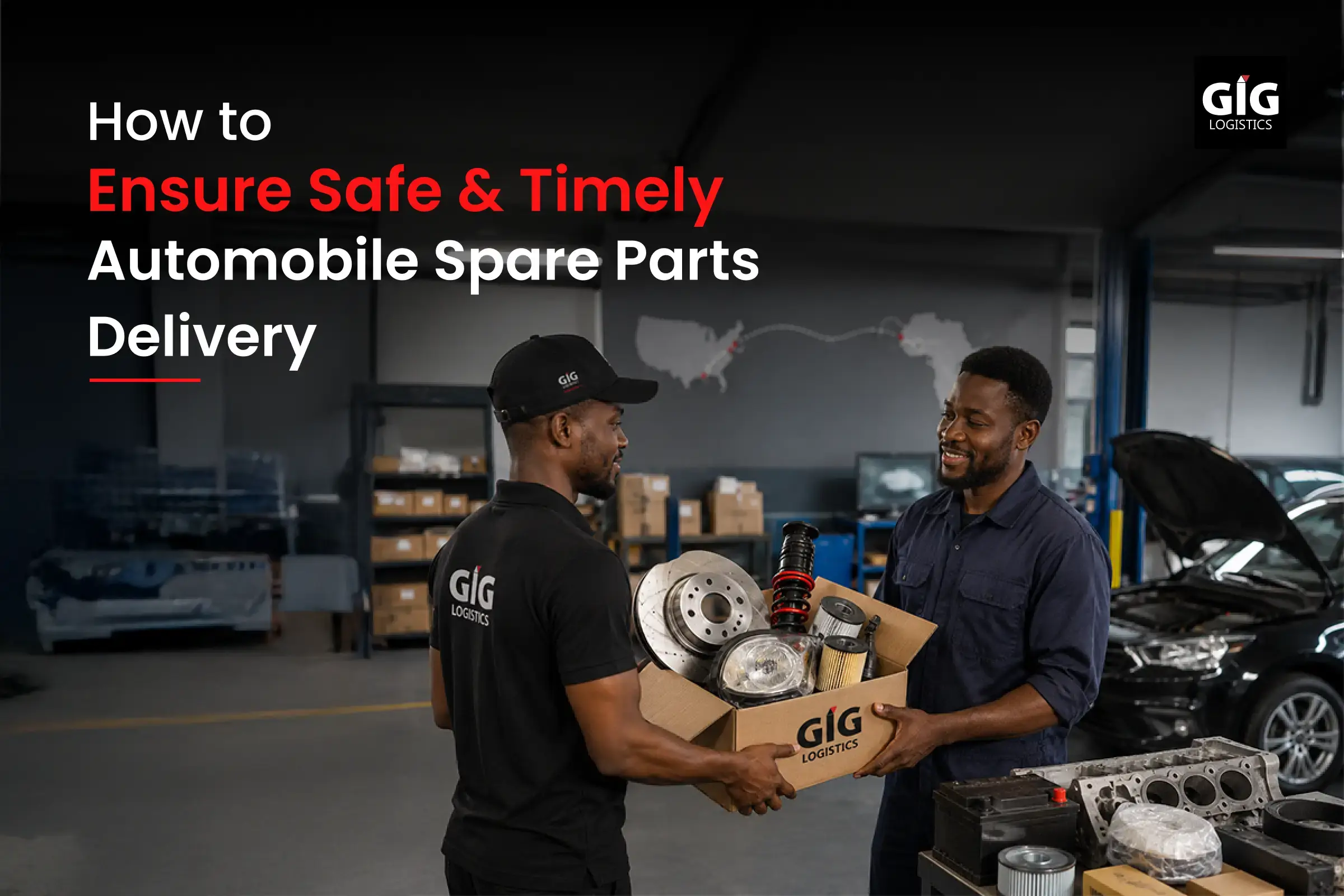 How to Ensure Safe and Timely Automobile Spare Parts Delivery