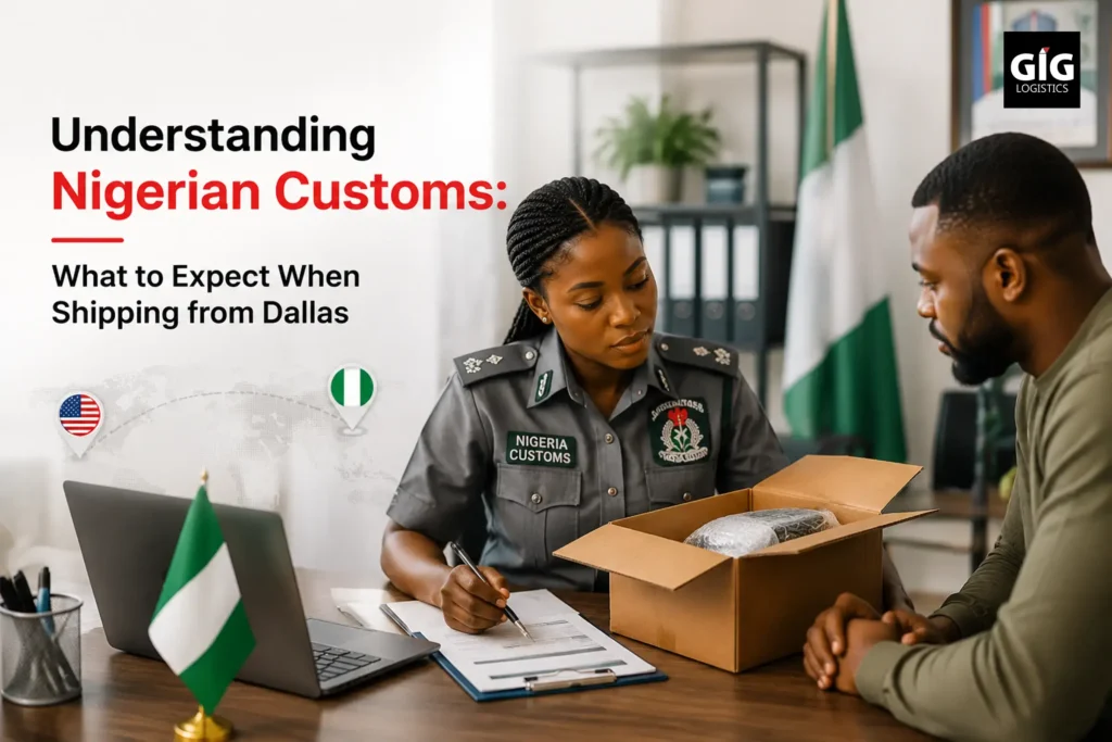 Customs clearance process for shipments from Dallas to Nigeria